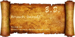 Brusch Dezső névjegykártya